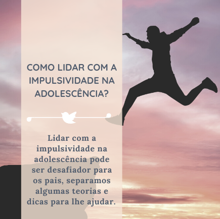 Como lidar com a impulsividade na adolescência?