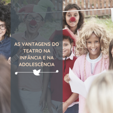As vantagens do teatro na infância e adolescência
