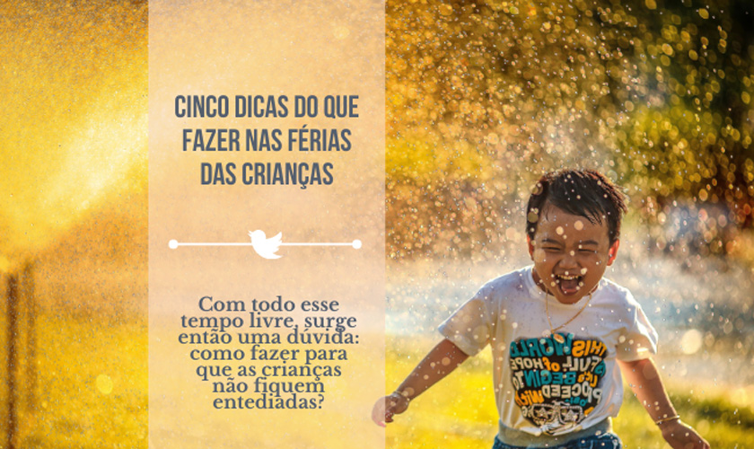 Cinco dicas do que fazer nas férias das crianças